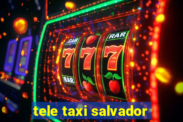 tele taxi salvador